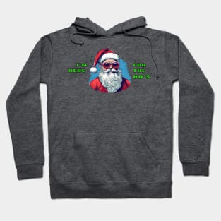 I'm Here for the Ho's - Naughty Santa Hoodie